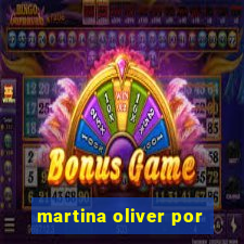 martina oliver por